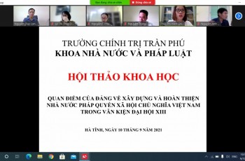 Hội thảo trực tuyến: “Quan điểm của Đảng về xây dựng và hoàn thiện Nhà nước pháp quyền xã hội chủ nghĩa Việt Nam trong Văn kiện Đại hội XIII”