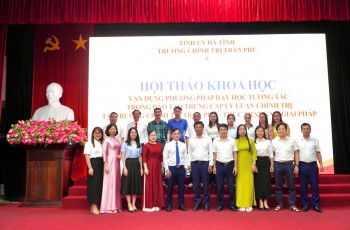Hội thảo khoa học “Vận dụng phương pháp dạy học tương tác trong đào tạo Trung cấp lý luận chính trị tại Trường Chính trị Trần Phú- Thực trạng và giải pháp”.